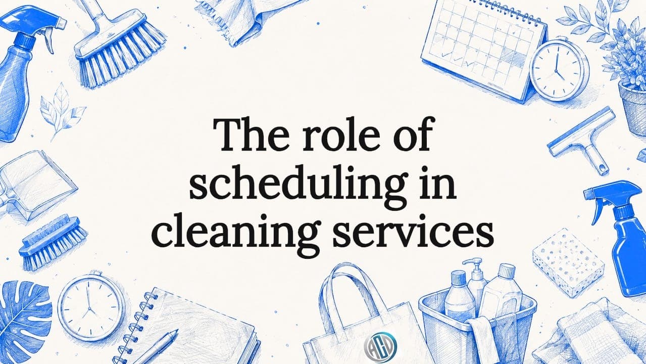 The role of scheduling in cleaning services