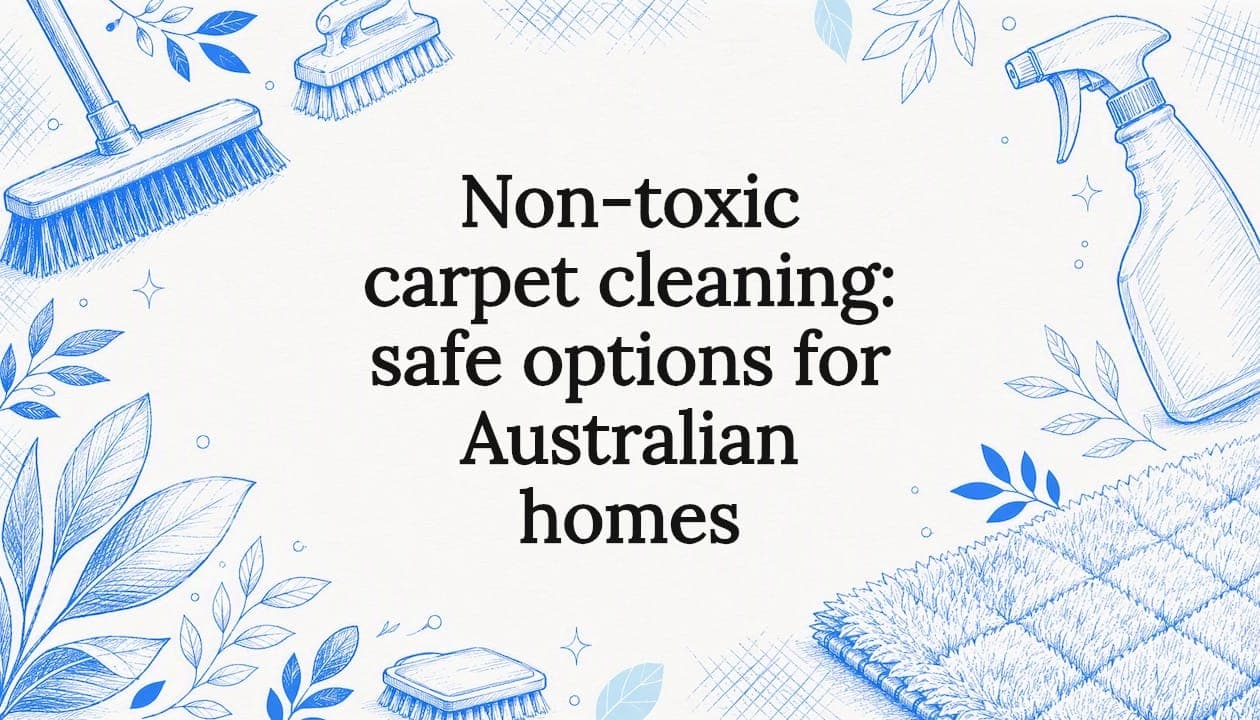 Non-toxic carpet cleaning: safe options for Australian homes